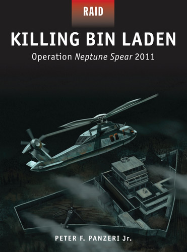 Killing Bin Laden: Operation Neptune Spear 2011 (Raid #45) book cover by Peter Panzeri