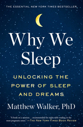 Why We Sleep: Unlocking the Power of Sleep and Dreams book cover by Matthew Walker