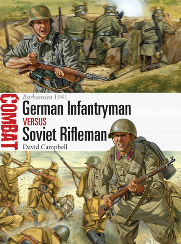 German Infantryman vs Soviet Rifleman: Barbarossa 1941 (Combat #7) book cover by David Campbell