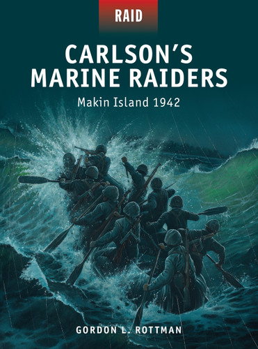 Carlson’s Marine Raiders: Makin Island 1942 (Raid #44) book cover by Gordon L. Rottman
