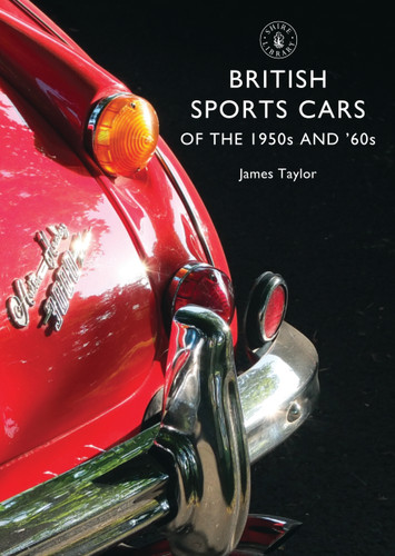 British Sports Cars of the 1950s and ’60s (Shire Library #801) book cover by James Taylor