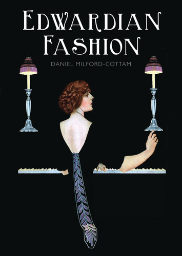 Edwardian Fashion (Shire Library #798) book cover by Daniel Milford-Cottam