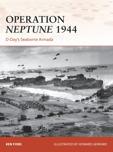 Operation Neptune 1944: D-Day’s Seaborne Armada (Campaign #268) book cover by Ken Ford