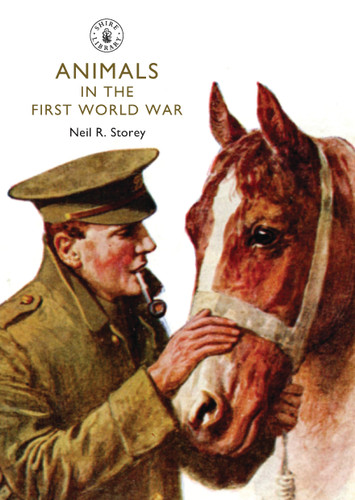Animals in the First World War (Shire Library #790) book cover by Neil R. Storey
