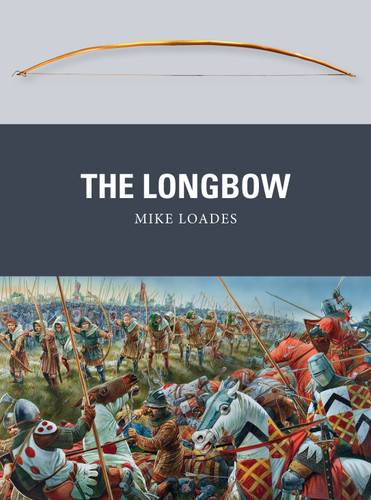 The Longbow (Weapon #30) book cover by Mike Loades