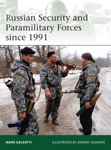 Russian Security and Paramilitary Forces since 1991 (Elite #197) book cover by Mark Galeotti
