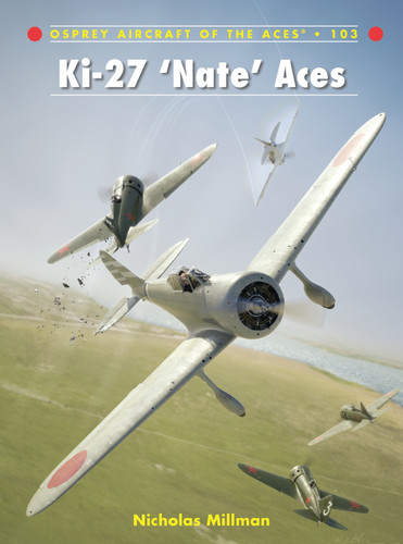 Ki-27 ‘Nate’ Aces (Aircraft of the Aces #103) book cover by Nicholas Millman