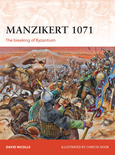 Manzikert 1071: The breaking of Byzantium (Campaign #262) book cover by David Nicolle