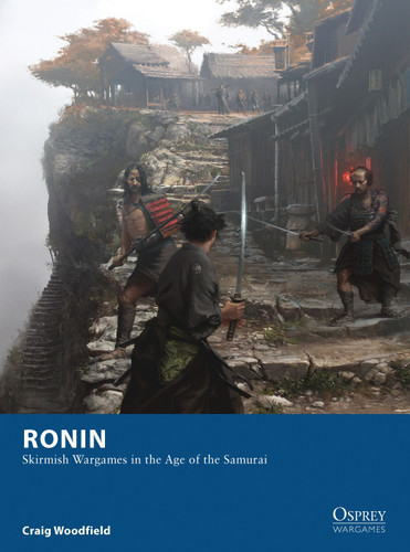 Ronin: Skirmish Wargames in the Age of the Samurai (Osprey Wargames #4) book cover by Craig Woodfield