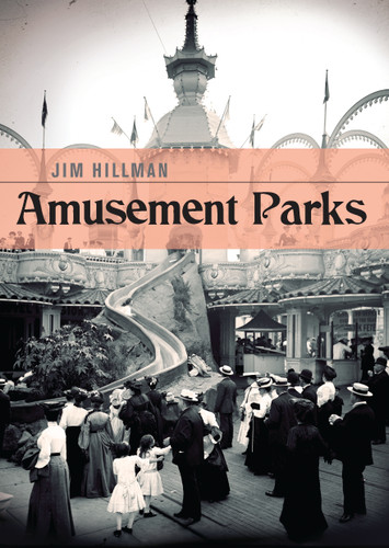 Amusement Parks (Shire Library USA #715) book cover by Jim Hillman