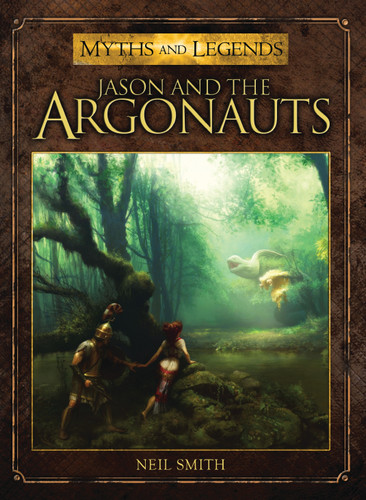 Jason and the Argonauts (Myths and Legends) book cover by Neil Smith