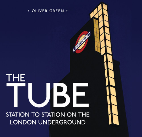 The Tube: Station to Station on the London Underground (Shire General) book cover by Oliver Green