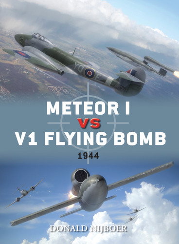 Meteor I vs V1 Flying Bomb: 1944 (Duel #45) book cover by Donald Nijboer