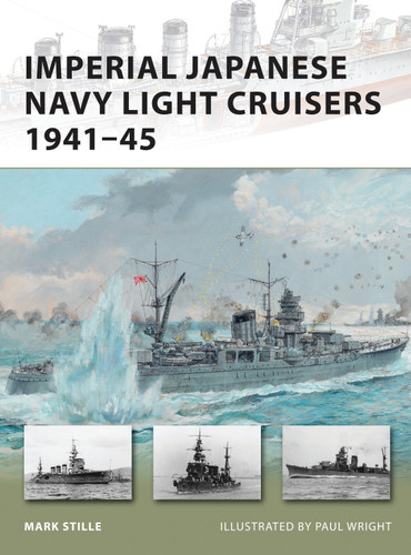 Imperial Japanese Navy Light Cruisers 1941–45 (New Vanguard #187) book cover by Mark Stille