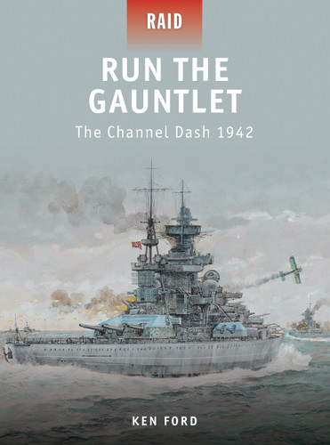 Run The Gauntlet: The Channel Dash 1942 (Raid #28) book cover by Ken Ford