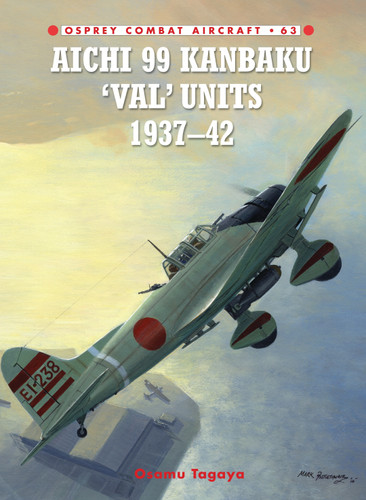 Aichi 99 Kanbaku 'Val' Units: 1937-42 (Combat Aircraft #63) book cover by Osamu Tagaya