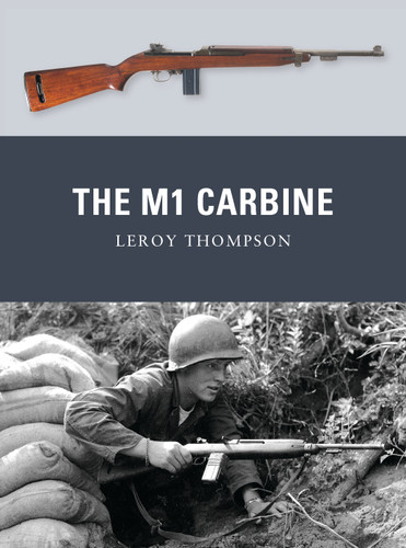 The M1 Carbine (Weapon #13) book cover by Leroy Thompson