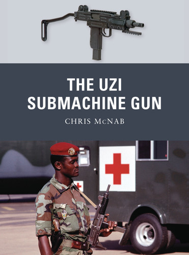 The Uzi Submachine Gun (Weapon #12) book cover by Chris McNab