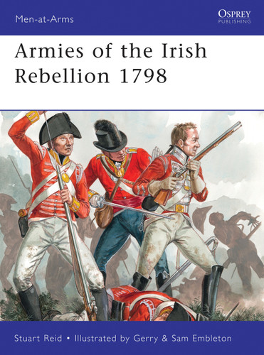 Armies of the Irish Rebellion 1798 (Men-at-Arms #472) book cover by Stuart Reid