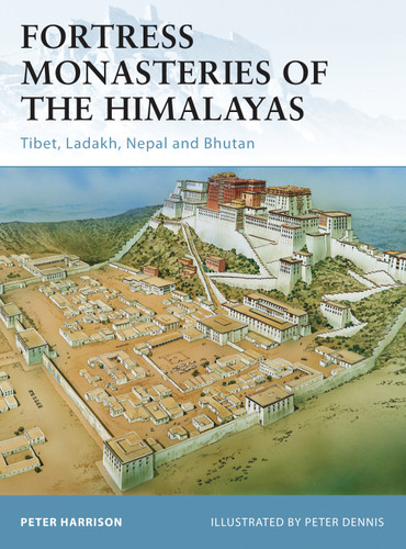 Fortress Monasteries of the Himalayas: Tibet, Ladakh, Nepal and Bhutan (Fortress #104) book cover by Peter Harrison