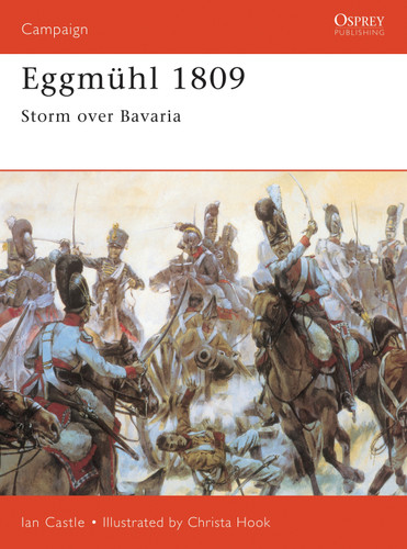 Eggmühl 1809: Storm Over Bavaria (Campaign #56) book cover by Ian Castle