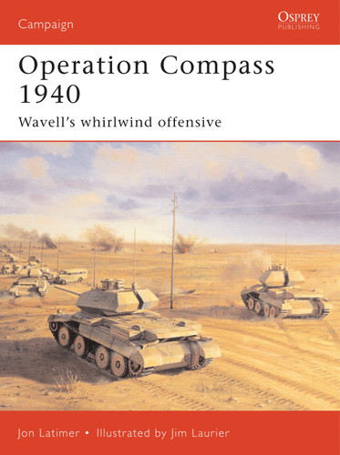 Operation Compass 1940: Wavell's whirlwind offensive (Campaign #73) book cover by Jon Latimer