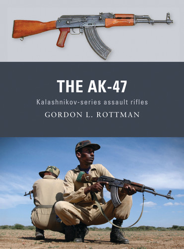 The AK-47: Kalashnikov-series assault rifles (Weapon #8) book cover by Gordon L. Rottman