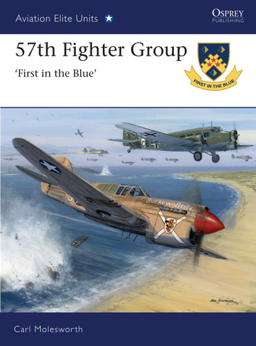 57th Fighter Group: First in the Blue (Aviation Elite Units #39) book cover by Carl Molesworth