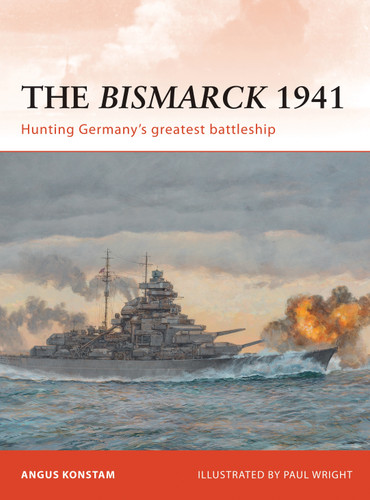 The Bismarck 1941: Hunting Germany’s greatest battleship (Campaign #232) book cover by Angus Konstam