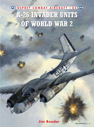 A-26 Invader Units of World War 2 (Combat Aircraft #82) book cover by Jim Roeder