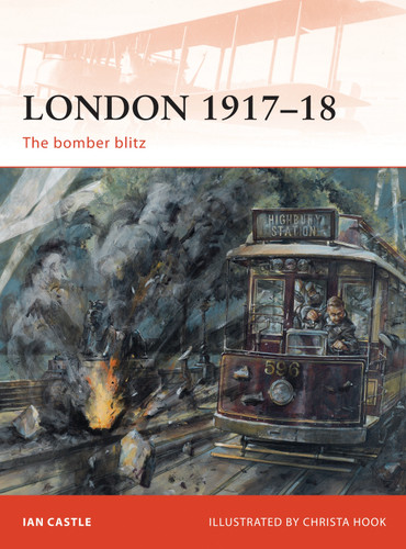 London 1917–18: The bomber blitz (Campaign #227) book cover by Ian Castle