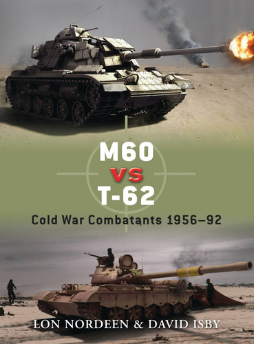 M60 vs T-62: Cold War Combatants 1956–92 (Duel #30) book cover by Lon Nordeen, David Isby
