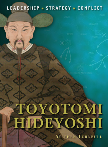 Toyotomi Hideyoshi (Command #6) book cover by Stephen Turnbull