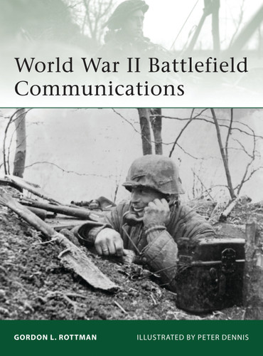 World War II Battlefield Communications (Elite #181) book cover by Gordon L. Rottman