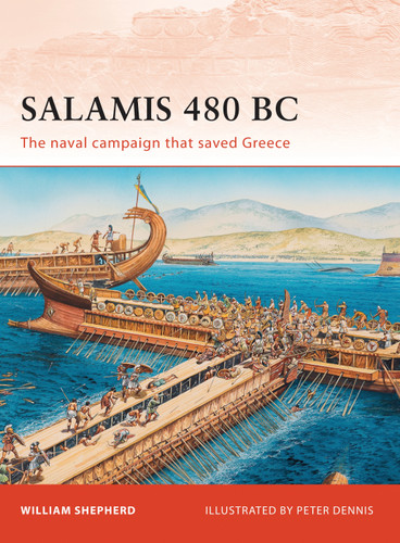 Salamis 480 BC: The naval campaign that saved Greece (Campaign #222) [9781846036842]