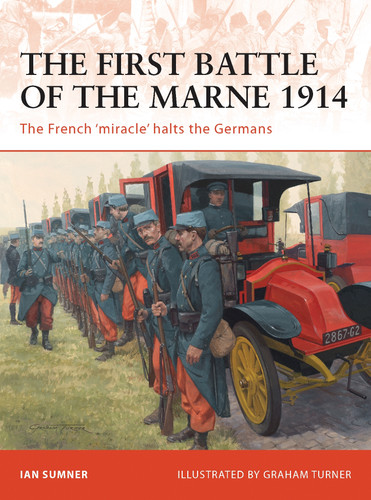 The First Battle of the Marne 1914: The French ‘miracle’ halts the Germans (Campaign #221) book cover by Ian Sumner