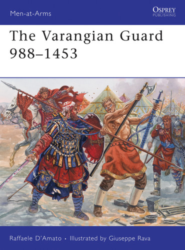 The Varangian Guard 988–1453 (Men-at-Arms #459) book cover by Raffaele D’Amato