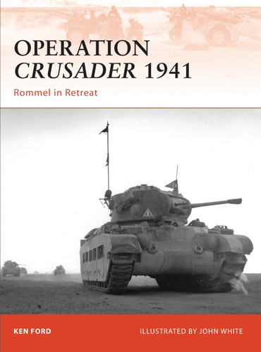 Operation Crusader 1941: Rommel in Retreat (Campaign #220) book cover by Ken Ford