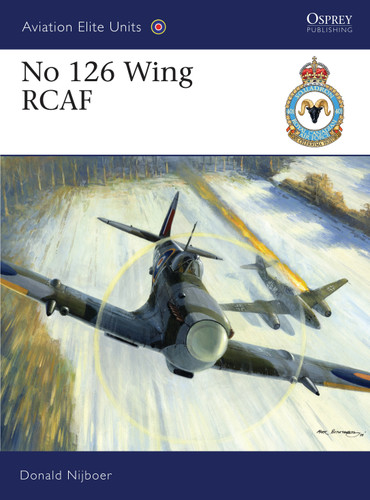 No 126 Wing RCAF (Aviation Elite Units #35) book cover by Donald Nijboer