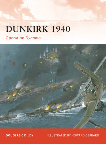Dunkirk 1940: Operation Dynamo (Campaign #219) book cover by Douglas C. Dildy
