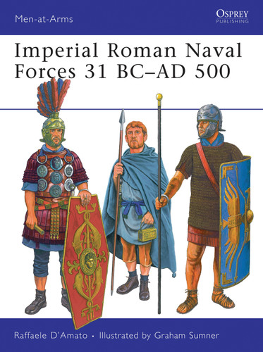 Imperial Roman Naval Forces 31 BC–AD 500 (Men-at-Arms #451) book cover by Raffaele D’Amato