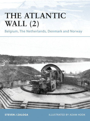 The Atlantic Wall (2): Belgium, The Netherlands, Denmark and Norway (Fortress #89) book cover by Steven J. Zaloga