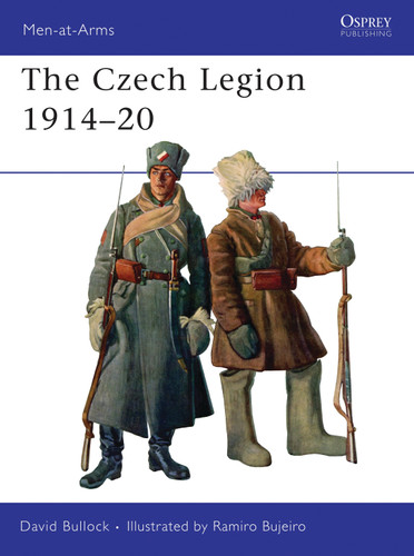 The Czech Legion 1914–20 (Men-at-Arms #447) book cover by David Bullock
