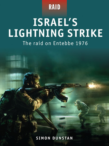 Israel’s Lightning Strike: The raid on Entebbe 1976 (Raid #2) book cover by Simon Dunstan