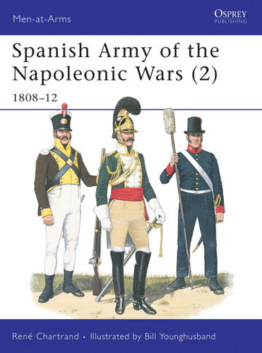Spanish Army of the Napoleonic Wars (2): 1808–12 (Men-at-Arms #332) book cover by René Chartrand