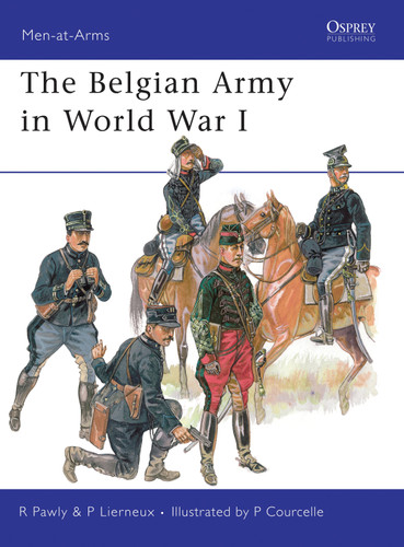 The Belgian Army in World War I (Men-at-Arms #452) book cover by Ronald Pawly, Pierre Lierneux