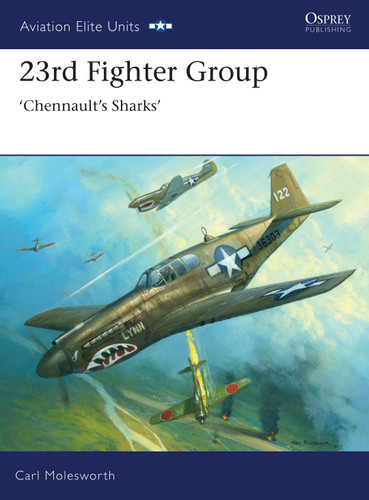 23rd Fighter Group: Chennault’s Sharks (Aviation Elite Units #31) book cover by Carl Molesworth