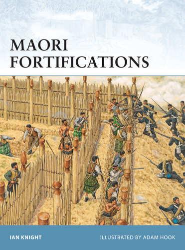Maori Fortifications (Fortress #81) book cover by Ian Knight