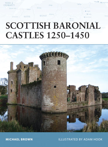 Scottish Baronial Castles 1250–1450 (Fortress #82) book cover by Michael Brown