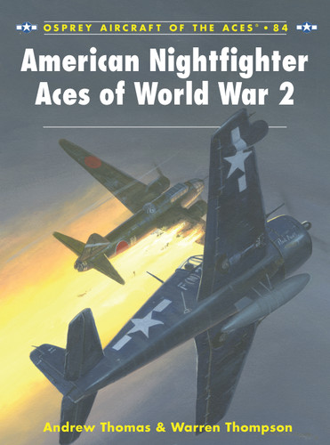 American Nightfighter Aces of World War 2 (Aircraft of the Aces #84) book cover by Warren Thompson, Andrew Thomas